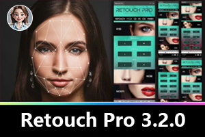 PS插件｜Retouch Pro 3.2.0 最新中文版来袭，一键解锁 AI 修图黑科技，全网已刷屏！