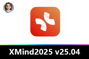 XMind2025 v25.04 新版专业思维导图软件，好用起飞！